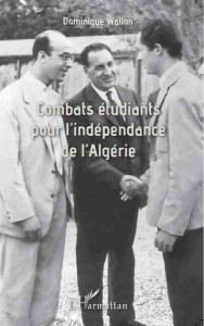 Wallon Combats étudiants pour l'indépendance de l'Algerie Harmattan