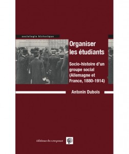 organiser-les-etudiants-socio-histoire-d-un-groupe-social-allemagne-et-france-1880-1914